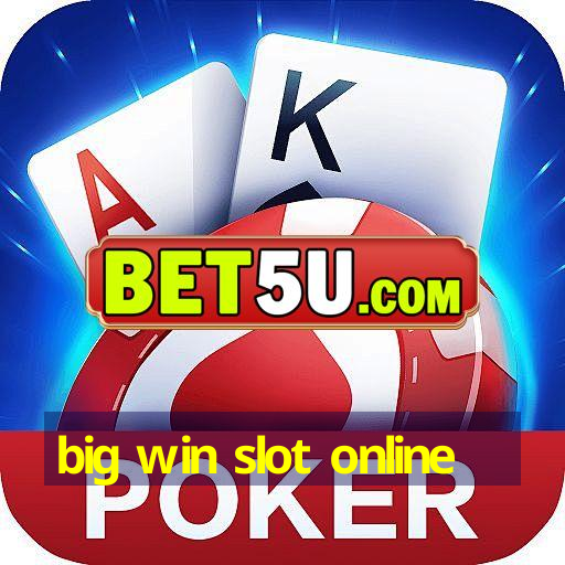 big win slot online